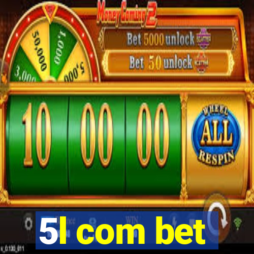5l com bet